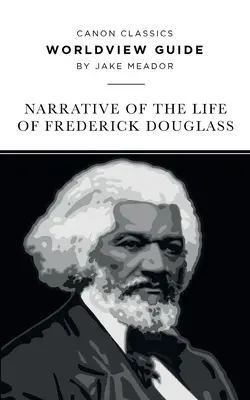 Ghid de viziune asupra lumii pentru narațiunea vieții lui Frederick Douglass - Worldview Guide for the Narrative of the Life of Frederick Douglass