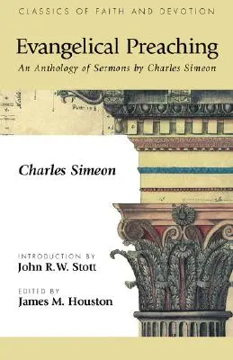 Predica evanghelică: O antologie de predici de Charles Simeon - Evangelical Preaching: An Anthology of Sermons by Charles Simeon