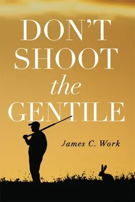 Nu-l împușca pe Gentile - Don't Shoot the Gentile