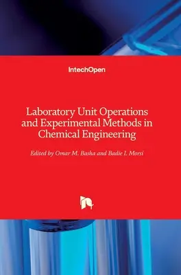 Operații unitare de laborator și metode experimentale în ingineria chimică - Laboratory Unit Operations and Experimental Methods in Chemical Engineering