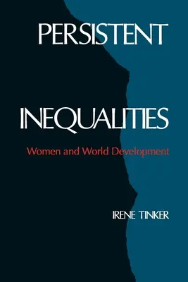 Inegalități persistente: Femeile și dezvoltarea mondială - Persistent Inequalities: Women and World Development