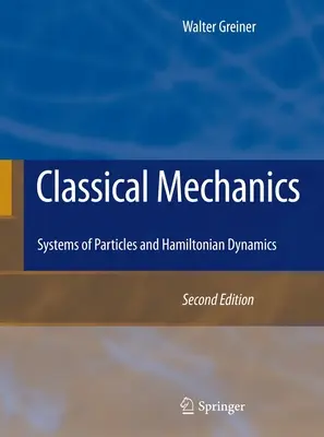 Mecanică clasică: Sisteme de particule și dinamică hamiltoniană - Classical Mechanics: Systems of Particles and Hamiltonian Dynamics