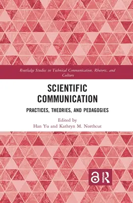 Comunicarea științifică: Practici, teorii și pedagogii - Scientific Communication: Practices, Theories, and Pedagogies