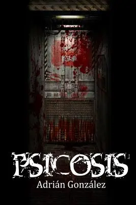 Psicosis: Cartea 1 - Psicosis: Libro 1
