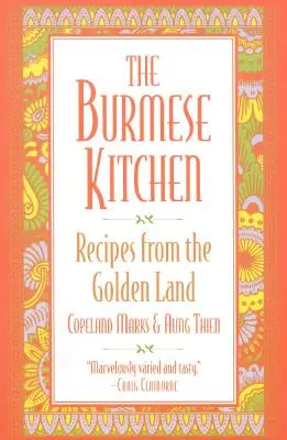 Bucătăria birmaneză: Rețete din Țara de Aur - The Burmese Kitchen: Recipes from the Golden Land