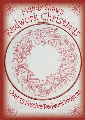 Crăciunul Redwork al lui Mandy Shaw - Mandy Shaw's Redwork Christmas