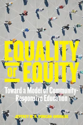 Egalitate sau echitate: Către un model de educație care răspunde nevoilor comunității - Equality or Equity: Toward a Model of Community-Responsive Education