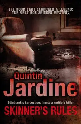 Regulile lui Skinner (Seria Bob Skinner, Cartea 1) - Un mister de crimă și intrigă din Edinburgh - Skinner's Rules (Bob Skinner series, Book 1) - A gritty Edinburgh mystery of murder and intrigue