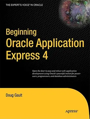 Începerea Oracle Application Express 4 - Beginning Oracle Application Express 4