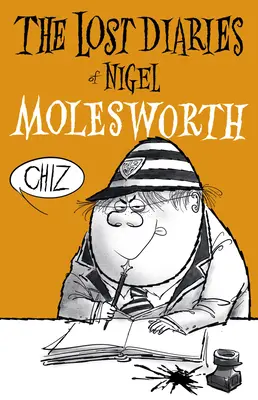 Jurnalele pierdute ale lui Nigel Molesworth - Lost Diaries Of Nigel Molesworth