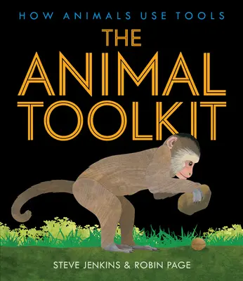Trusa de scule a animalelor: Cum folosesc animalele uneltele - The Animal Toolkit: How Animals Use Tools