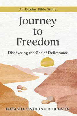Călătorie spre libertate: Descoperirea Dumnezeului eliberării, un studiu biblic despre Exod - Journey to Freedom: Discovering the God of Deliverance, an Exodus Bible Study