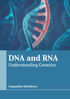 ADN și Rna: Înțelegerea geneticii - DNA and Rna: Understanding Genetics