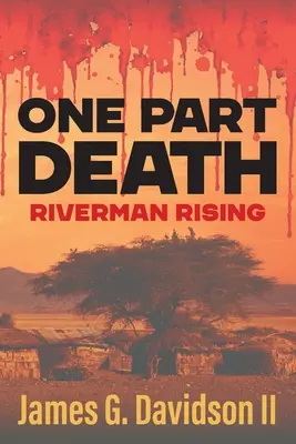 O parte din moarte: Riverman Rising - One Part Death: Riverman Rising