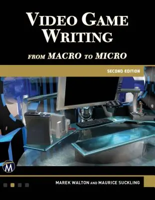 Scrierea jocurilor video: De la macro la micro - Video Game Writing: From Macro to Micro