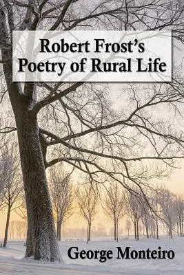 Poezia lui Robert Frost despre viața rurală - Robert Frost's Poetry of Rural Life