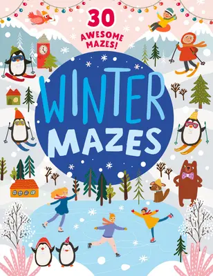 Labirinturi de iarnă: 30 de labirinturi grozave! - Winter Mazes: 30 Awesome Mazes!