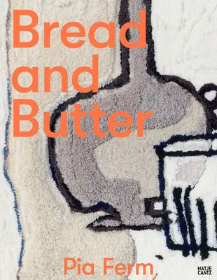 Pia Ferm: Pâine și unt - Pia Ferm: Bread and Butter