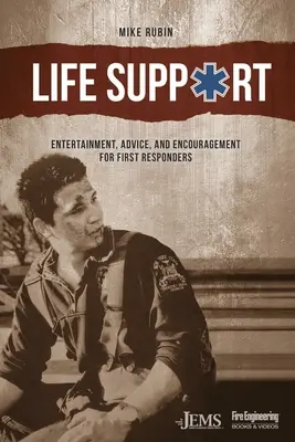 Suport pentru viață: Divertisment, sfaturi și încurajări pentru primii respondenți - Life Support: Entertainment, Advice, and Encouragement for First Responders