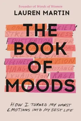 Cartea stărilor de spirit: How I Turned My Worst Emotions In My Best Life (Cum mi-am transformat cele mai rele emoții în cea mai bună viață) - The Book of Moods: How I Turned My Worst Emotions Into My Best Life