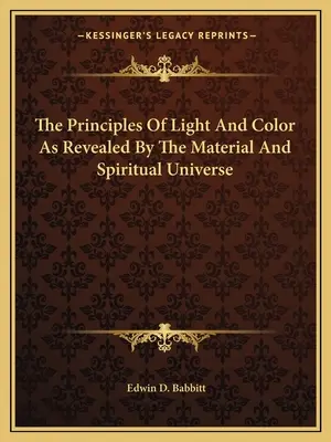 Principiile luminii și culorii revelate de universul material și spiritual - The Principles of Light and Color as Revealed by the Material and Spiritual Universe