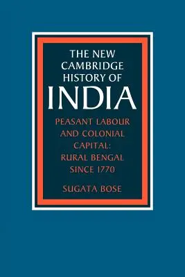 Munca țărănească și capitalul colonial: Bengalul rural începând cu 1770 - Peasant Labour and Colonial Capital: Rural Bengal Since 1770