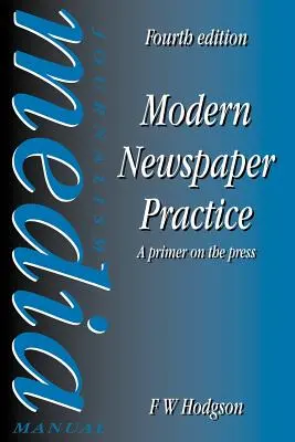 Practica modernă a ziarelor: Un abecedar asupra presei - Modern Newspaper Practice: A Primer on the Press