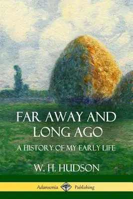 Far Away and Long Ago: O istorie a vieții mele timpurii - Far Away and Long Ago: A History of My Early Life