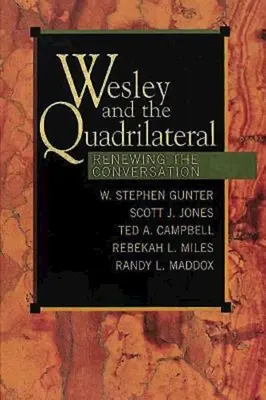 Wesley și cvadrilaterul: Reînnoirea conversației - Wesley and the Quadrilateral: Renewing the Conversation