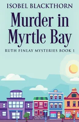 Crimă în Myrtle Bay - Murder In Myrtle Bay