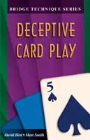 Tehnica Bridge 5: Jocul înșelător al cărților - Bridge Technique 5: Deceptive Card Play