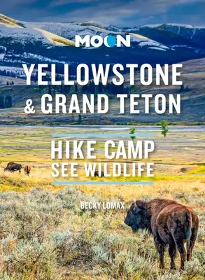 Luna Yellowstone & Grand Teton: Drumeții, tabere, observarea vieții sălbatice - Moon Yellowstone & Grand Teton: Hike, Camp, See Wildlife