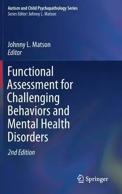 Functional Assessment for Challenging Behaviors and Mental Health Disorders (Evaluarea funcțională a comportamentelor provocatoare și a tulburărilor de sănătate mintală) - Functional Assessment for Challenging Behaviors and Mental Health Disorders