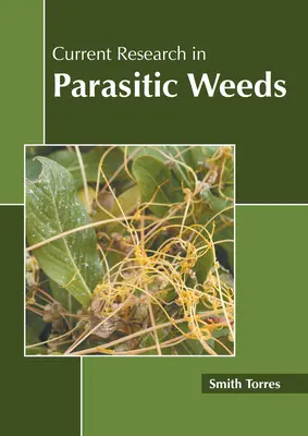 Cercetări actuale în domeniul buruienilor parazitare - Current Research in Parasitic Weeds
