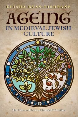 Îmbătrânirea în cultura evreiască medievală - Ageing in Medieval Jewish Culture