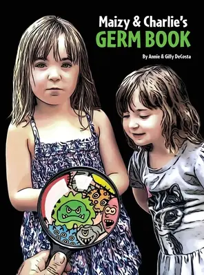 Cartea cu germeni a lui Maizy & Charlie - Maizy & Charlie's Germ Book