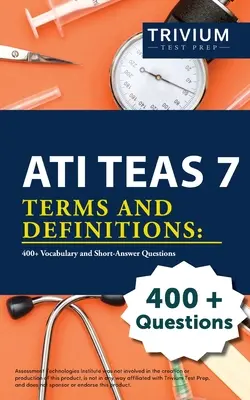 Termeni și definiții ATI TEAS 7: 400+ întrebări de vocabular și răspunsuri scurte - ATI TEAS 7 Terms and Definitions: 400+ Vocabulary and Short-Answer Questions