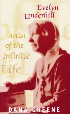 Evelyn Underhill: Artist al vieții infinite - Evelyn Underhill: Artist of Infinite Life