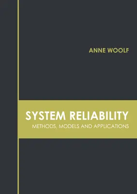 Fiabilitatea sistemelor: Metode, modele și aplicații - System Reliability: Methods, Models and Applications