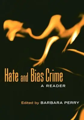 Infracțiuni motivate de ură și prejudecăți: Un cititor - Hate and Bias Crime: A Reader