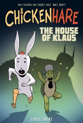Chickenhare Volumul 1: Casa lui Klaus - Chickenhare Volume 1: The House of Klaus