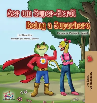 Being a Superhero (portugheză engleză carte bilingvă pentru copii- Portugalia) - Being a Superhero (Portuguese English Bilingual Book for Kids- Portugal)