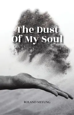 Praful sufletului meu - The Dust Of My Soul