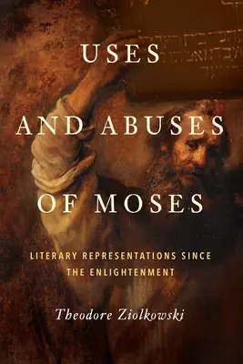 Utilizări și abuzuri ale lui Moise: Reprezentări literare de la Iluminism încoace - Uses and Abuses of Moses: Literary Representations since the Enlightenment