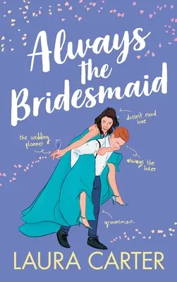 Mereu domnișoara de onoare - Always the Bridesmaid