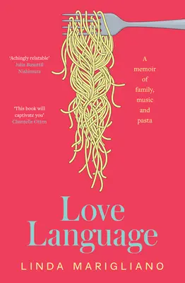 Limba iubirii: O amintire despre familie, muzică și paste - Love Language: A Memoir of Family, Music and Pasta