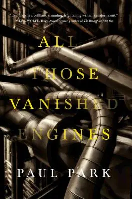 Toate acele motoare dispărute - All Those Vanished Engines