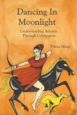 Dancing In Moonlight: Înțelegerea lui Artemis prin sărbătoare - Dancing In Moonlight: Understanding Artemis Through Celebration