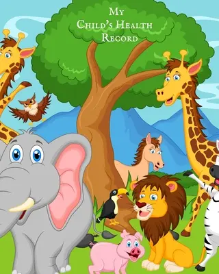 Dosarul de sănătate al copilului meu: Child's Medical History To do Book, Baby 's Health keepsake Register & Information Record Log, Treatment Activities Tr - My child's Health Record: Child's Medical History To do Book, Baby 's Health keepsake Register & Information Record Log, Treatment Activities Tr