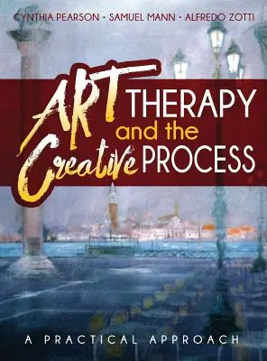 Terapia prin artă și procesul creativ: O abordare practică - Art Therapy and the Creative Process: A Practical Approach